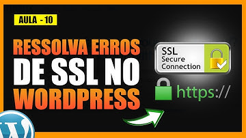 Como Resolver Erros de SSL no Wordpress (SOLUÇÃO DEFINITIVA)