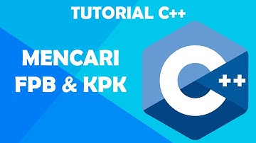 [C++] MENCARI FPB DAN KPK DARI 2 BILANGAN | INDONESIA