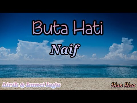 Naif Buta Hati lirik dan kunci lagu