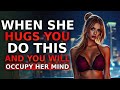 How To Hug Like A Pro: Make Her Think About You All Day Long | Stoicism