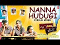 Nanna Hudugi - Lyrical | School Days | Umesh S Hiremath | Sanjay H | K M Indra