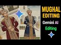 Mughal Editing Tutorial | Gemini AI Photo Editing | Viral AI Editing 2025