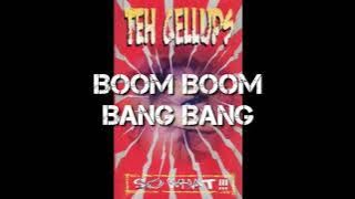 Teh Cellups -Boom Boom Bang Bang