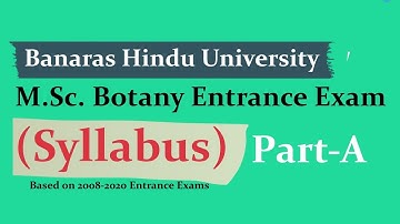 Syllabus | Banaras Hindu University | Msc Botany Entrance Exam (Part-A)