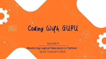 Mastering Logical Operators in Python: A Quick Tutorial in IDLE