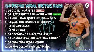 DJ SLOW 2022 NONSTOP || DJ CLOSE YOUR EYES X LEFT RIGHT XPAK WONG VONG VIRAL TIKTOK