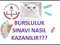 BURSLULUK SINAVI NASIL KAZANILIR?