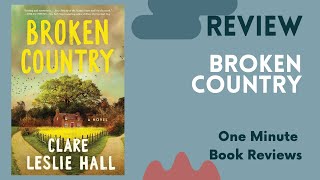 Broken Country By Clare Leslie Hall One Minute Book Review