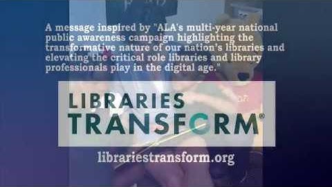 Because Libraries Transform!
