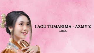 LIRIK LAGU TUMARIMA - AZMY Z