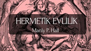 Hermetik Evlilik - Manly P. Hall (Sesli Kitap)