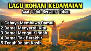 Download Lagu Lagu Rohani Kedamaian Terbaru 2025 | Saat Teduh Bersama Tuhan | Lagu Penyembahan Damai Sejahtera MP3