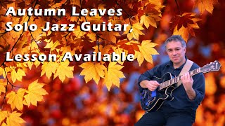 Video thumbnail of "Autumn Leaves - solo jazz guitar - Jake Reichbart - lesson available!"
