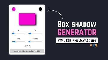 Box Shadow Generator in HTML CSS & Javascript | Box Shadow Generator in Javascript
