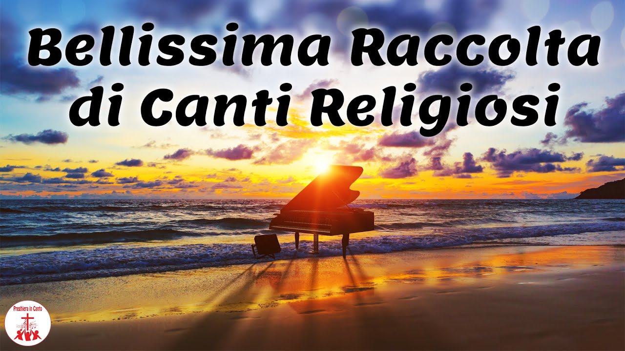 Bellissima Raccolta di Canti Religiosi #cantireligiosi di Preghiera in