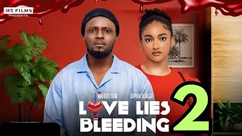 LOVE LIES BLEEDING - Sam Maurice, Sophie Alakija Latest 2024 Nigerian Nollywood Movies #newmovie2024