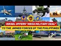 Israel Offers "Mega Military Deal" to the Armed Forces of the Philippines