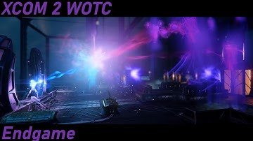 XCOM 2 WOTC Endgame
