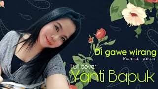 Video thumbnail of "digawe wirang full cover yanti bapuk"