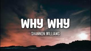 Shannon Williams - Why Why (Lyrics)