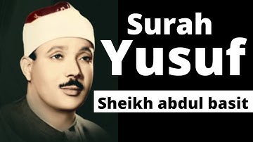 Surah 12:  Yusuf Abdul Basit Abdul Samad Tajweed ‫سورة يوسف عبد الباسط عبد الصمد تجويد