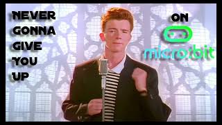 Never Gonna Give You Up Micro:Bit