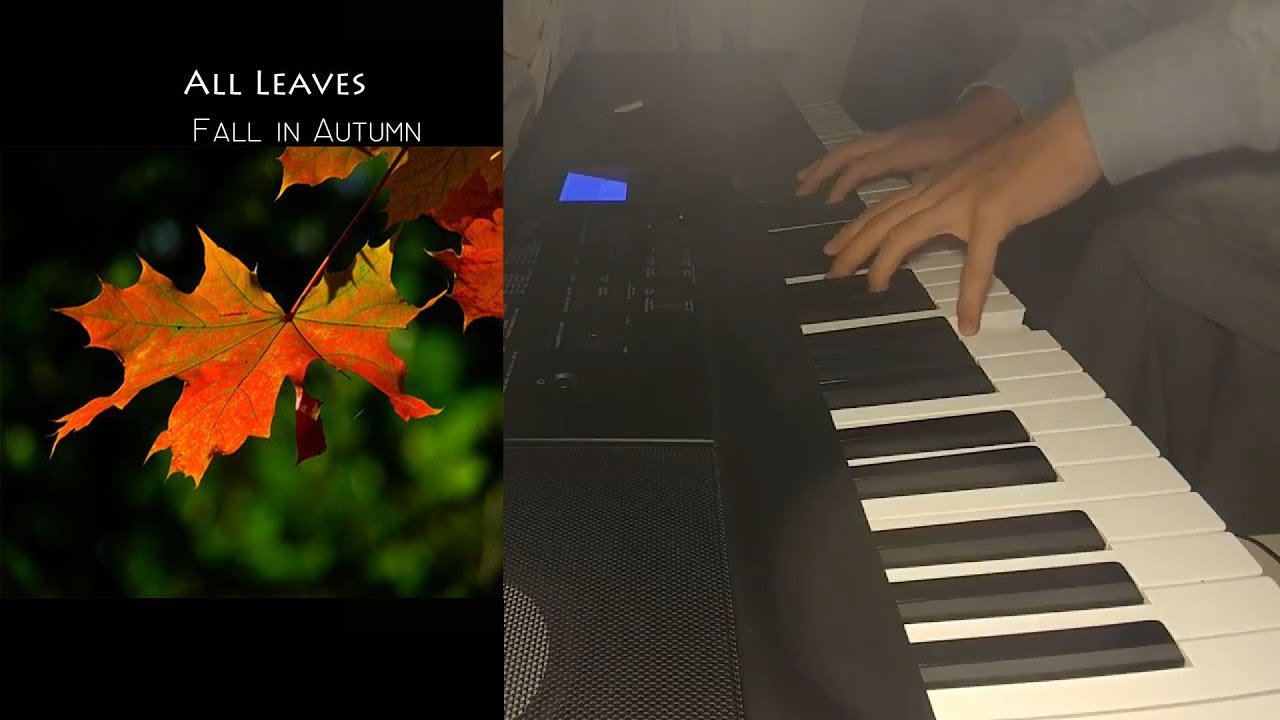 [Piano cover] - All Leaves Fall in Autumn
