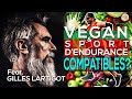 Sports dendurance et rgime vgan   compatibles ou abbration  feat gilleslartigot