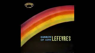 The LeFevres - Album: Rainbow Of Love The LeFevres - Album: Rainbow Of Love