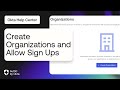 Create Organizations and Allow Sign Ups | Auth0 by Okta Support