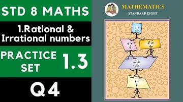 Class 8 Practice Set 1.3 Q4 | Chapter 1 Rational and Irrational Numbers | 8th Maths |Maharashtra