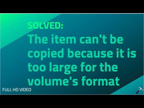 Solved: The item can&rsquo;t be copied because it is too large for the volume&rsquo;s format