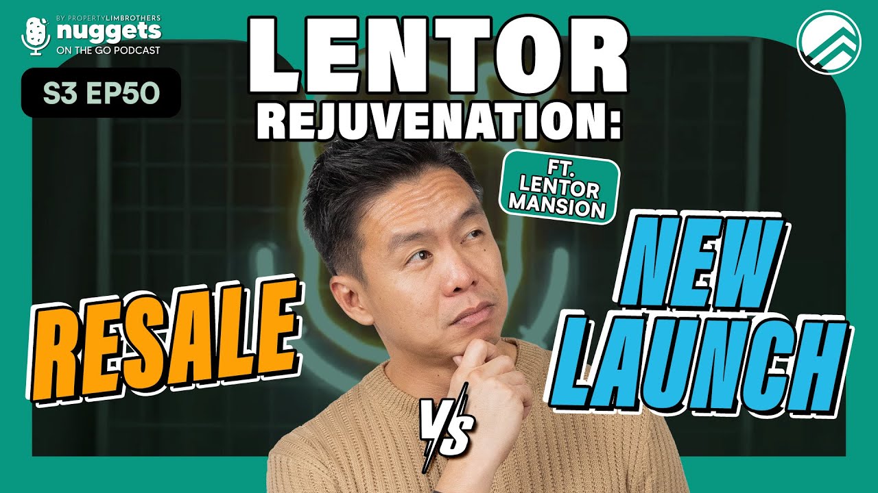 Lentor’s Rejuvenation and What the URA Floor Area Harmonisation means for Buyers | NOTG S3 Ep50