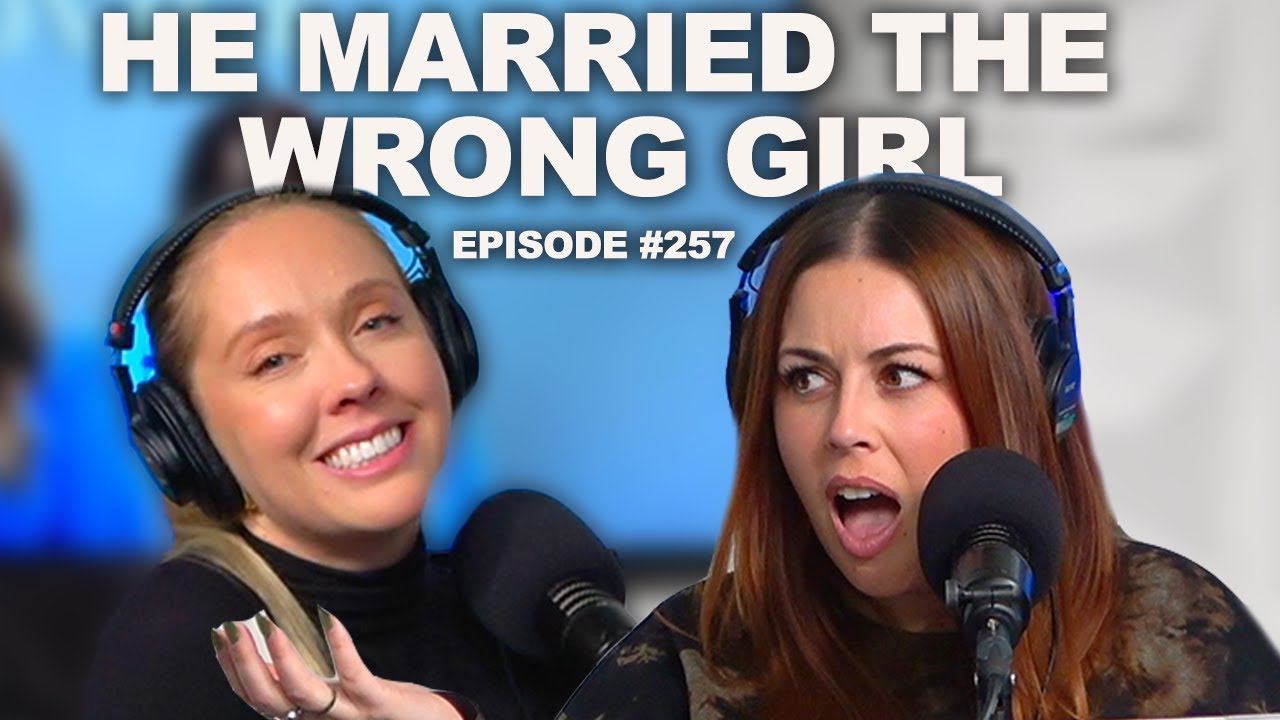 He Married the Wrong Girl Episode 256 YouTube