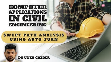 12 – Swept Path Analysis Using AutoTURN: Buses and Cars