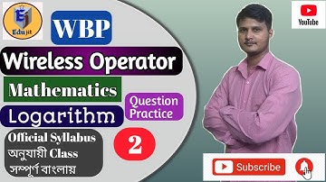 Logarithm Part 2 | Question Practice | WBP Wireless Operator | Edu jit |