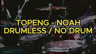 NOAH - TOPENG (DRUMLESS / NO DRUM)
