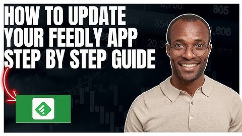 How to update Feedly app on your device, Step by Step guide