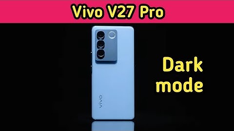 Dark Mode Enable In Vivo V27 Pro, Dark Mode Setting In Vivo V27 Pro, How To Enable Dark Mode In