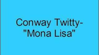 Conway Twitty- Mona Lisa YouTube Videos