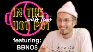 The bbno$ Interview | In The Hot Pot with Tam