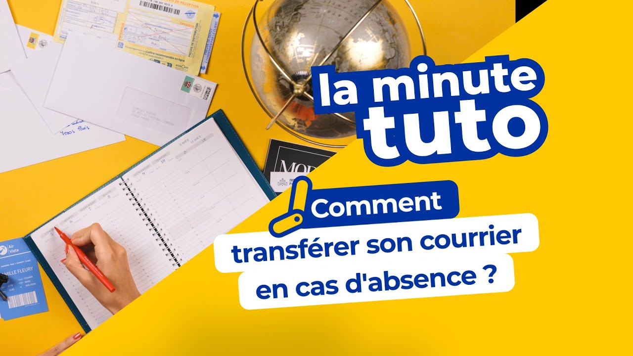  Comment transfrer son courrier en cas dabsence 