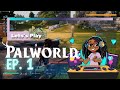 Let’s Play Palworld | Getting Started | First Base | Learning The Mechanics | Veteran Noob Ep. 1