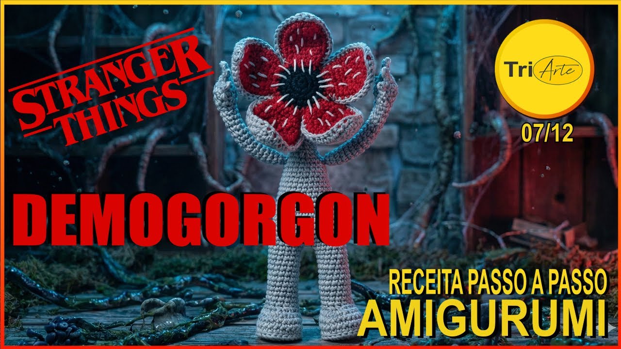 🧶 Receita Demogorgon Amigurumi – Parte 07 | Stranger Things