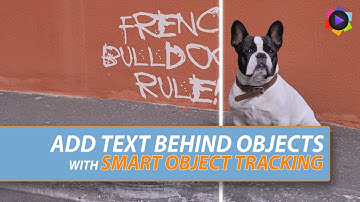 How to Add Text Behind Objects with Smart Object Tracking