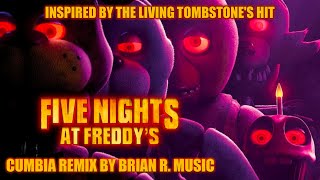 Five Nights At Freddy's - The Living Tombstone (Cumbia Remix by Brian R. Music)