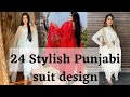 24 Stylish Punjabi suit design/ type of Punjabi suit design..Clothes Hub 😍