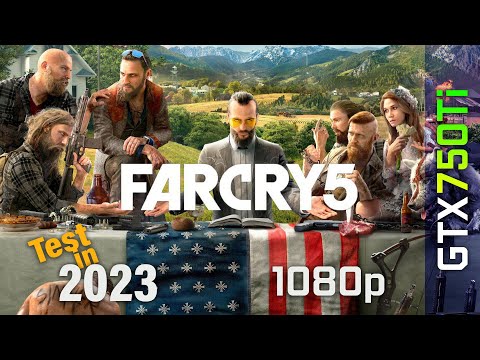 GTX 750 Ti | Far Cry 5 Full HD Setting In 2023 - I3 10100f