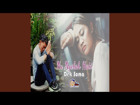 Nu Ngelah Hati - Dek Soma