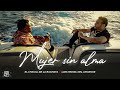 El Chaval De La Bachata x Luis Miguel Del Amargue  - Mujer Sin Alma (Video Oficial)